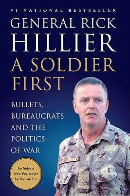 A Soldier First: Bullets, Bureaucrats and the Politics of War Paperback Harper