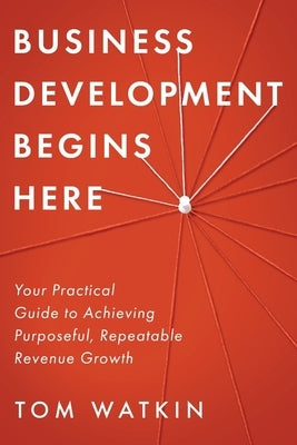 Business Development Begins Here Paperback Koehler Books