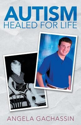 Autism Healed for Life Paperback WestBow Press