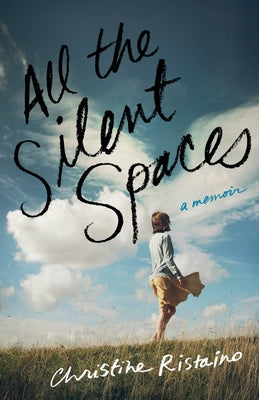 All the Silent Spaces: A Memoir Paperback She Writes Press