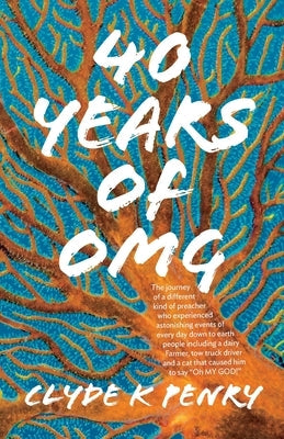 40 years of OMG: The journey of a different kind of preacher who experienced astonishing events of every day down to earth people inclu Paperback Palmetto Publishing