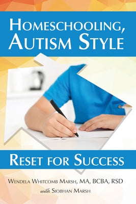 Homeschooling, Autism Style: Reset for Success Paperback Future Horizons