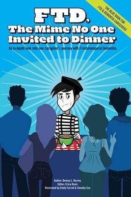 Ftd: The Mime No One Invited To Dinner Paperback Xulon Press