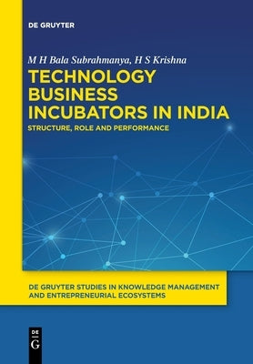 Technology Business Incubators in India: Structure, Role and Performance Paperback de Gruyter
