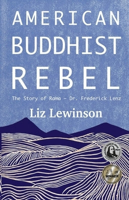 American Buddhist Rebel: The Story of Rama - Dr. Frederick Lenz Paperback Skye Pearl