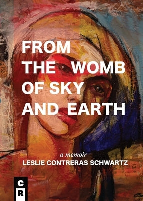 From the Womb of Sky and Earth Paperback C&r Press