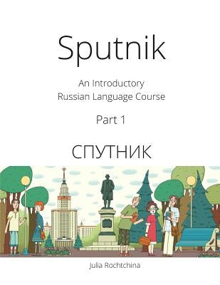 Sputnik: An Introductory Russian Language Course, Part I Tltnetwork