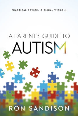 Parent's Guide to Autism: Practical Advice. Biblical Wisdom. Paperback Charisma House