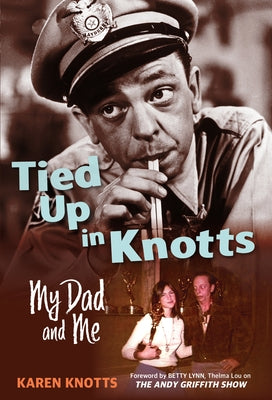 Tied Up in Knotts: My Dad and Me Paperback Chicago Review Press