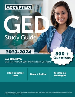 GED Study Guide 2023-2024 All Subjects: GED Test Prep with 800+ Practice Exam Questions Paperback Accepted, Inc.