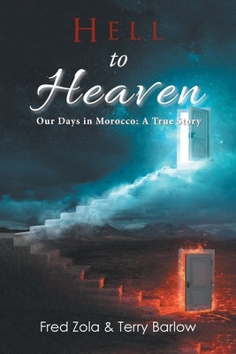 Hell to Heaven: Our Days in Morocco: a True Story Paperback Xlibris Us