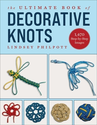 The Ultimate Book of Decorative Knots Paperback Skyhorse Publishing