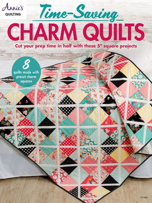 Time-Saving Charm Quilts Paperback Annies
