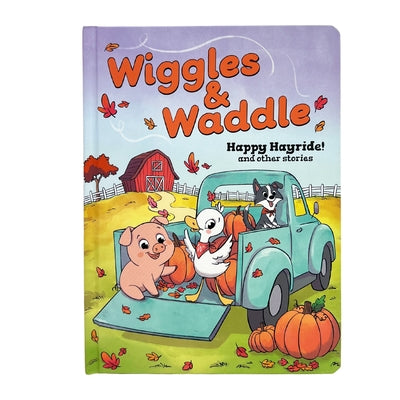 Wiggles & Waddle: And Other Stories by Hensel, Mike