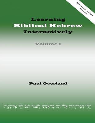 Learning Biblical Hebrew Interactively, I (Instructor Edition, Revised) Paperback Sheffield Phoenix Press Ltd