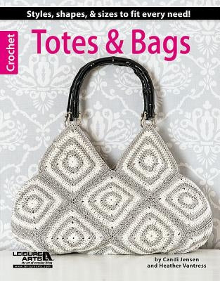 Totes & Bags Paperback Leisure Arts