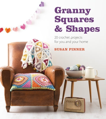 Granny Squares & Shapes: 20 Crochet Projects for You and Your Home Paperback GMC Publications