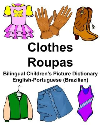 English-Portuguese (Brazilian) Clothes/Roupas Bilingual Children's Picture Dictionary Paperback Createspace Independent Publishing Platform