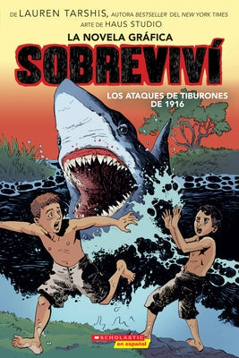 Sobreviví Los Ataques de Tiburones de 1916 (Graphix) (I Survived the Shark Attacks of 1916) by Tarshis, Lauren