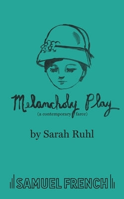 Melancholy Play: A Chamber Musical Paperback Samuel French, Inc.