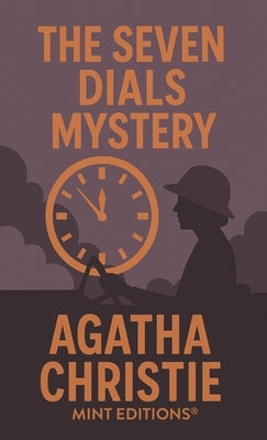 The Seven Dials Mystery by Christie Christie, Agatha