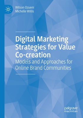 Digital Marketing Strategies for Value Co-Creation: Models and Approaches for Online Brand Communities Paperback Palgrave MacMillan