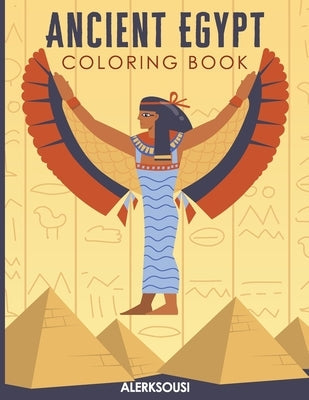 Ancient Egypt Coloring Book: Ancient Egyptian Activity Book For Kids and adults, Pyramids, Mummies, Pharaohs. Paperback Nour Eddin Alerksousi