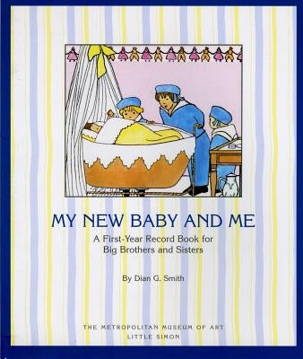 My New Baby and Me: A First Year Record Book for Big Brothers and Big Sisters Paperback Little Simon