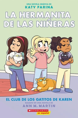 La Hermanita de Las Niñeras #4: El Club de Los Gatitos de Karen (Karen's Kittycat Club) by Martin, Ann M.