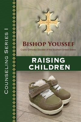 Counseling Series I: Raising Children Paperback St. Mary & St. Moses Abbey
