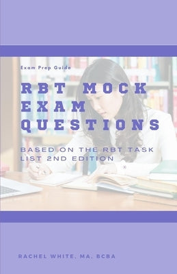 RBT Mock Exam: 85 Mock Exam Questions for the Registered Behavior Technician Certification Exam Paperback Independently Published