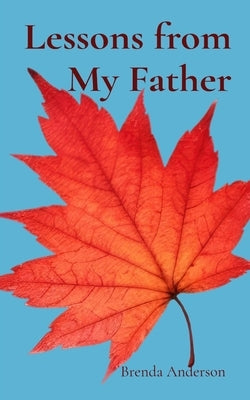 Lessons from My Father by Anderson, Brenda