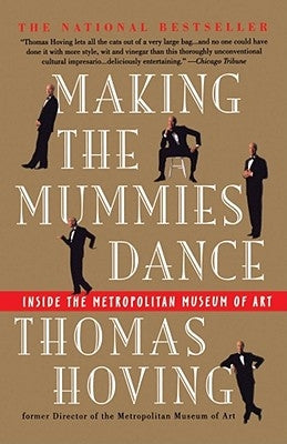 Making the Mummies Dance: Inside the Metropolitan Museum of Art Paperback Touchstone Books