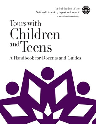 Tours with Children and Teens: A Handbook for Docents and Guides Paperback Authority Publishing