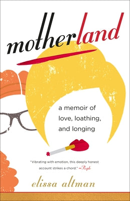 Motherland: A Memoir of Love, Loathing, and Longing Paperback Ballantine Books