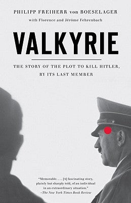 Valkyrie: The Story of the Plot to Kill Hitler, by Its Last Member Paperback Vintage
