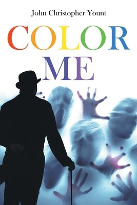 Color Me: The Death of Oblivion, A Rhythmic Requiem in Three Acts Paperback Page Publishing, Inc.