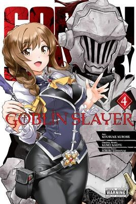 Goblin Slayer, Vol. 4 (Manga): Volume 4 by Kagyu, Kumo