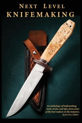 Next Level Knifemaking Paperback Redd Ink Press