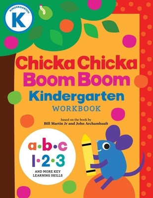 Chicka Chicka Boom Boom Kindergarten Workbook: Writing Practice for Tracing, Counting, Shapes, Problem Solving, and Thinking Skills for Ages 4-6 by Martin Jr, Bill