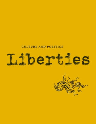 Liberties Journal of Culture and Politics: Volume II, Issue 1 Paperback Liberties Journal