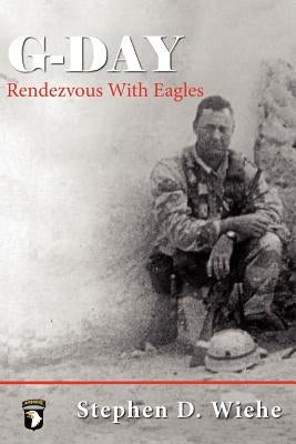 G-Day Rendezvous with Eagles Paperback Eagle Fo Publishing Company