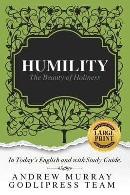 Andrew Murray Humility: The Beauty of Holiness (In Today's English and with Study Guide)(LARGE Print) Bible Godlipress