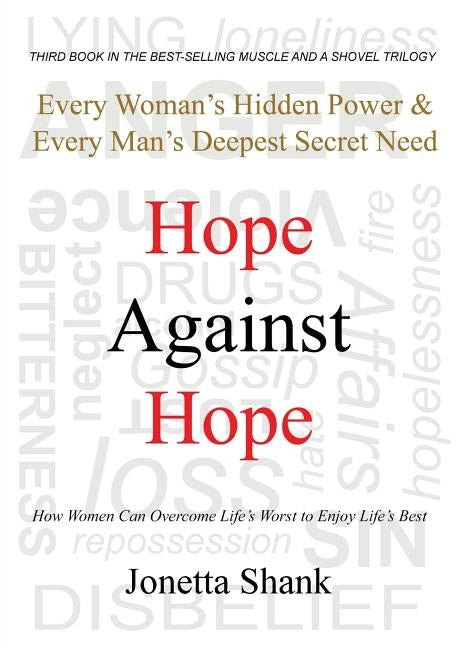 Hope Against Hope: Every Woman's Hidden Power & Every Man's Deepest Secret Need Paperback Michael Shank Ministries