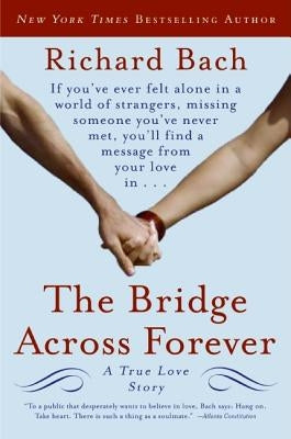 The Bridge Across Forever: A True Love Story Paperback William Morrow & Company