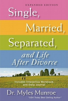 Single, Married, Separated, and Life After Divorce (Expanded) Paperback Destiny Image Incorporated