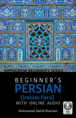 Beginner's Persian (Iranian Farsi) with Online Audio Paperback Hippocrene Books