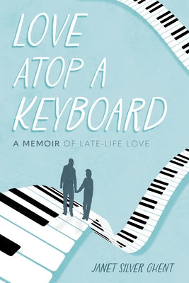 Love Atop a Keyboard: A Memoir of Late-Life Love Paperback Mascot Books