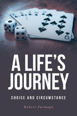 A Life's Journey: Choice and Circumstance Paperback Fulton Books