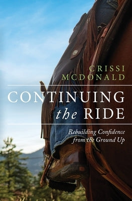 Continuing The Ride: Rebuilding Confidence from the Ground Up Paperback Lilith House Press